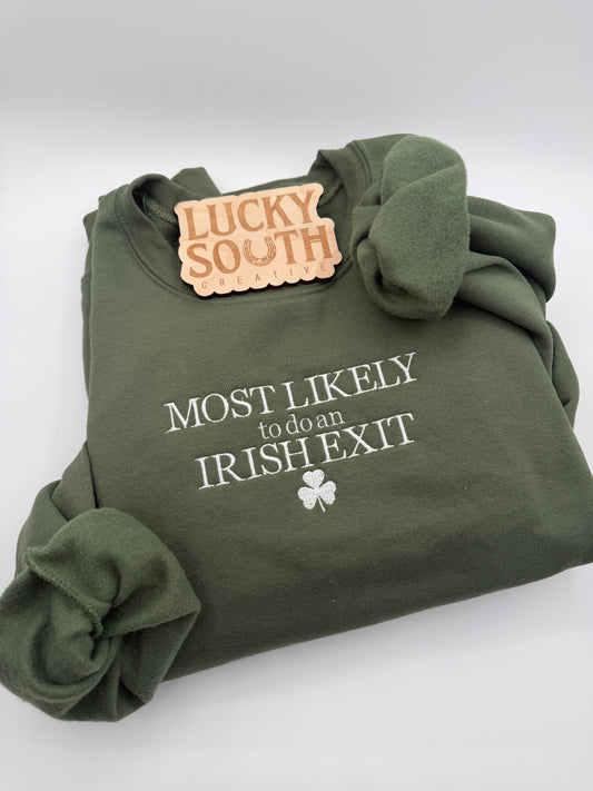 Most Likely To Do an Irish Exit Crewneck