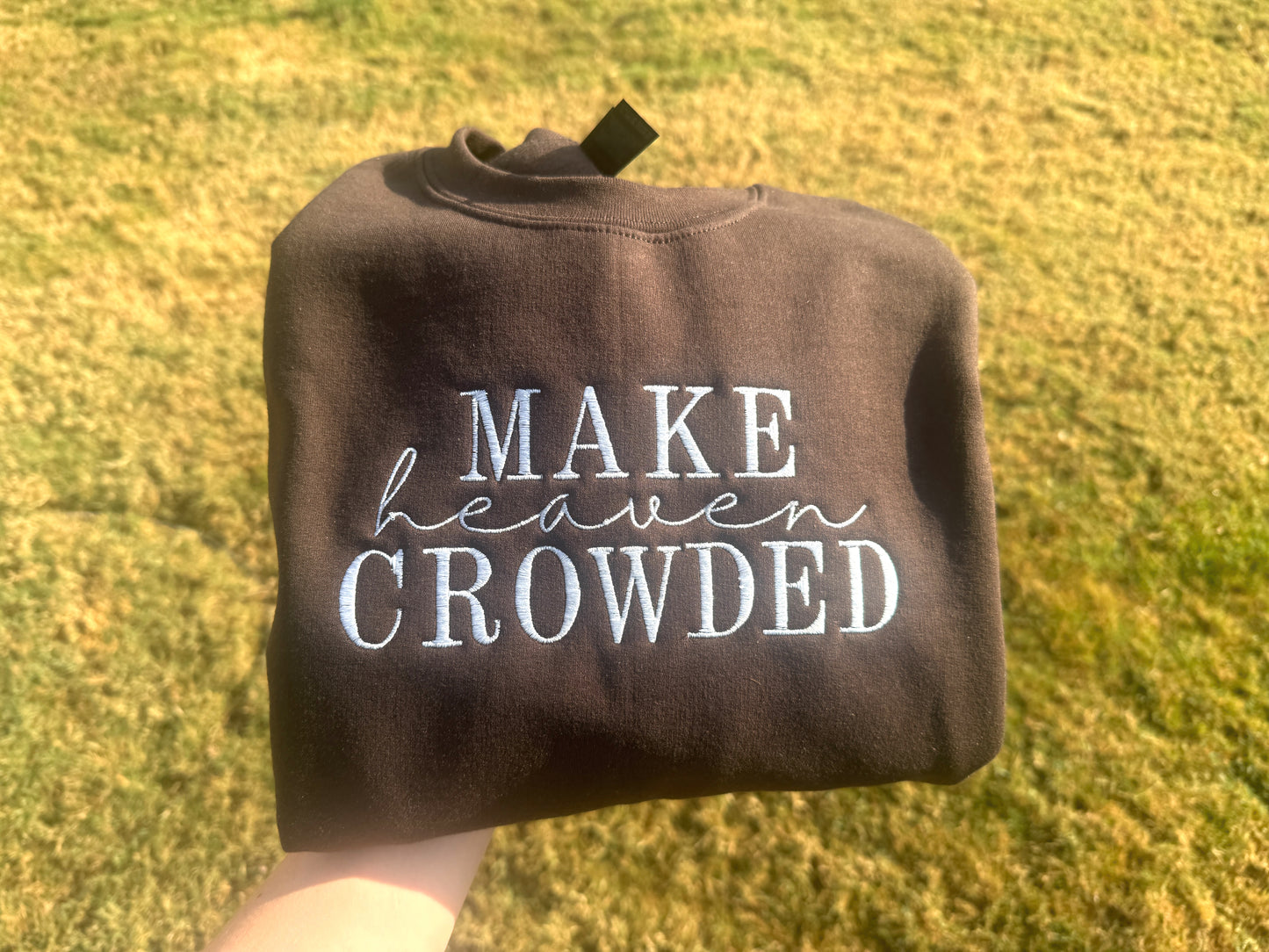 Make Heaven Crowded Crewneck